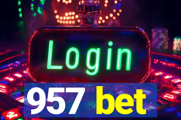 957 bet